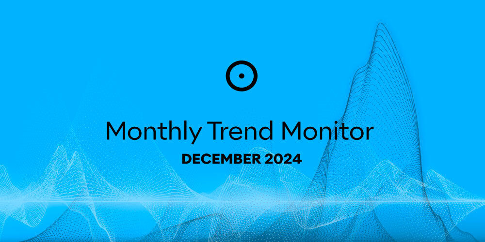 Monthly Trend Monitor: December 2024